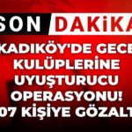 Kadıköy’de Uyuşturucu Operasyonu: 107 Kişi Gözaltına Alındı